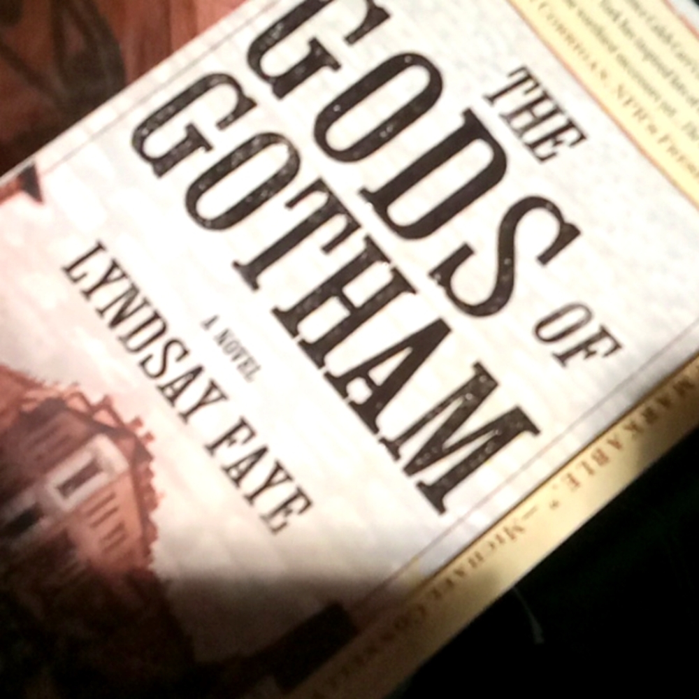 The God's Of Gotham by: Lindsay Faye